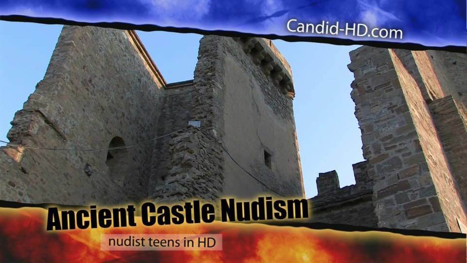 Candid HD - Ancient Castle Nudism - Nudity as a natural aspect of human life
