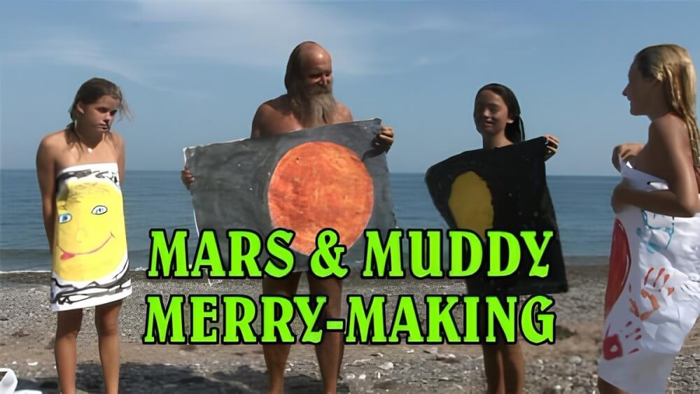 Mars of muddy merry making - Nudity is a part of life without shame or fear